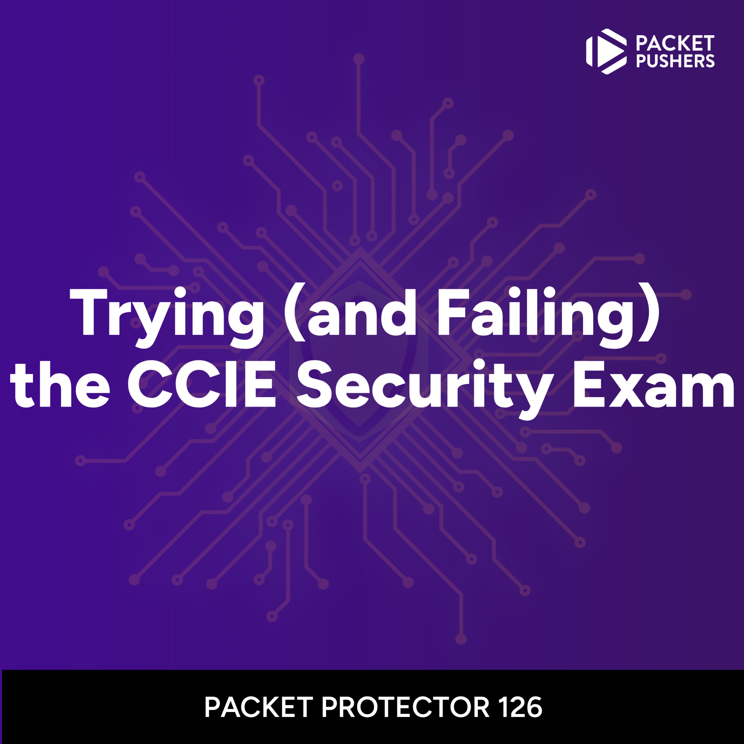 PP126: Trying (and Failing) the CCIE Security Exam